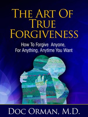 cover image of The Art of True Forgiveness
